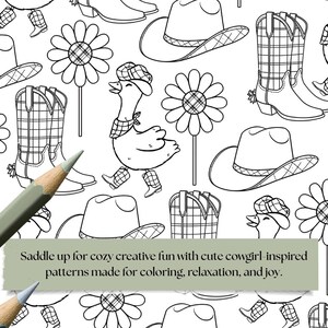 May include: Black and white line art of cowboy boots, hats, daisies, and a goose wearing a hat and boots. The text reads: "Saddle up for cozy creative fun with cute cowgirl inspired patterns made for coloring, relaxation, and joy."