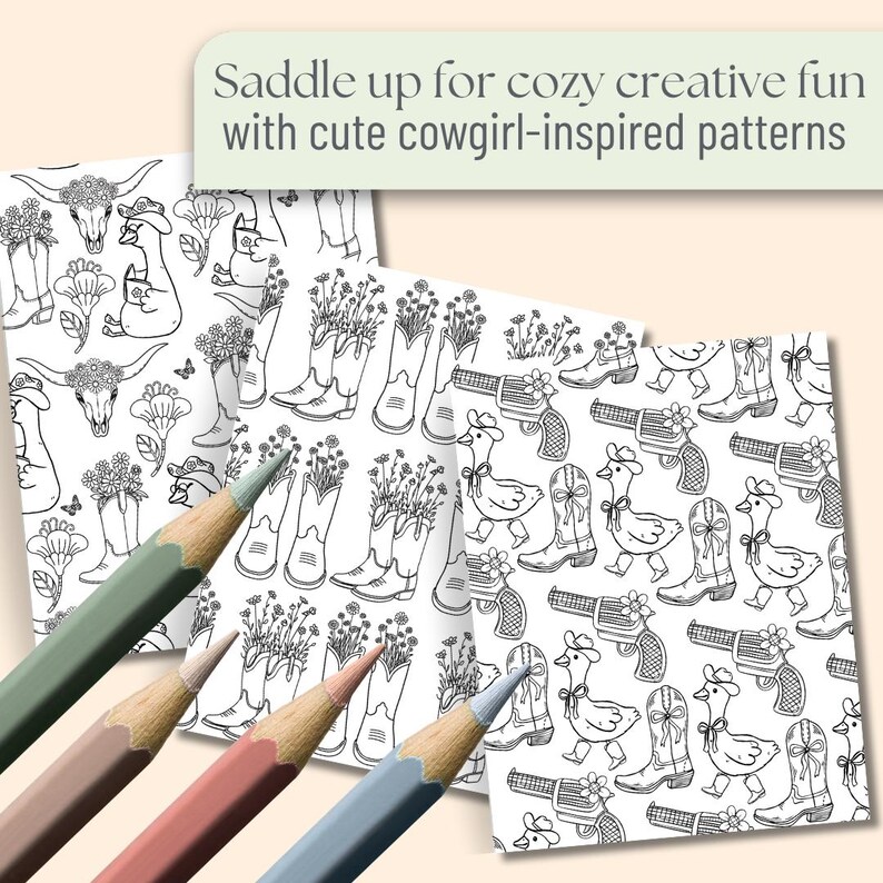 May include: Black and white cowgirl-themed coloring pages with patterns of boots, flowers, and guns. The pages are accompanied by colored pencils in shades of green, brown, pink, and blue. Text at the top reads, "Saddle up for cozy creative fun with cute cowgirl-inspired patterns."