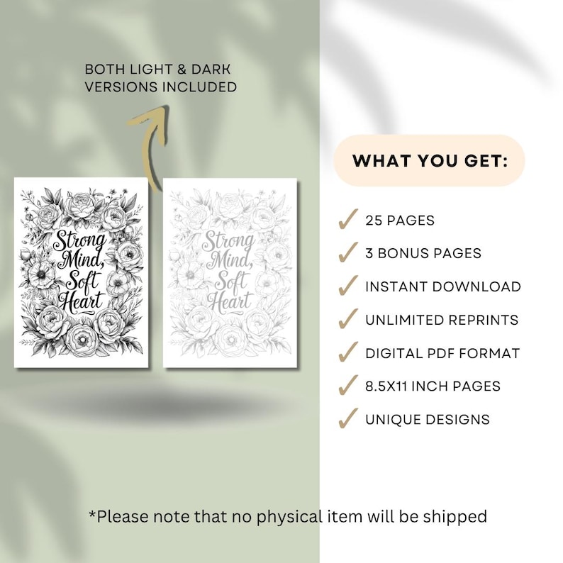 May include: Two printable art pieces with floral designs and the text "Strong Mind, Soft Heart." One is black and white, the other is light gray. The image also lists what you get: 25 pages, 3 bonus pages, instant download, and more.