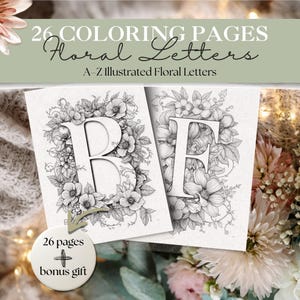 May include: Two coloring pages featuring the letters "B" and "F" surrounded by floral illustrations. The text at the top reads "26 Coloring Pages Floral Letters A-Z Illustrated Floral Letters". A circular graphic indicates "26 pages + bonus gift".