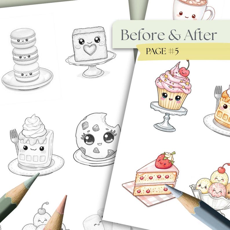 May include: A page from a coloring book featuring various desserts with kawaii-style faces. The desserts include macarons, a cake, a cupcake, a waffle, a cookie, a slice of cake, and ice cream. The text "Before & After" and "PAGE #5" are also visible.
