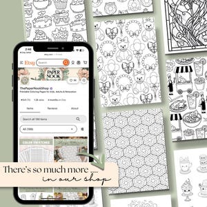 May include: An Etsy shop display featuring a smartphone displaying the Etsy app and various printable coloring pages. The pages showcase designs like teddy bears, geometric patterns, and food illustrations. The shop name is "ThePaperNookShop". The text "There's so much more... in our shop" is also visible.