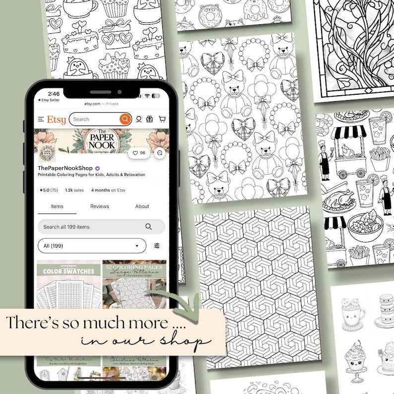 May include: An Etsy shop display featuring a smartphone displaying the Etsy app and various printable coloring pages. The pages showcase designs like teddy bears, geometric patterns, and food illustrations. The shop name is "ThePaperNookShop". The text "There's so much more... in our shop" is also visible.