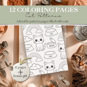 May include: A stack of coloring pages with cat patterns. The pages feature illustrations of cats, rainbows, and food bowls. The text reads "12 COLORING PAGES Cat Patterns Adorable pattern pages filled with cats". A bonus gift is included.