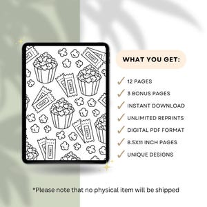 May include: A digital download on a tablet, showing a black and white popcorn and ticket design. The text "WHAT YOU GET" is displayed, followed by a list of features, including 8.5x11 inch pages and unique designs. The text "Please note that no physical item will be shipped" is also displayed.