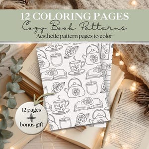 May include: Aesthetic coloring book pages with a cozy theme. The pages feature line art illustrations of teacups, teapots, roses, candles, and books. The text on the cover reads "12 Coloring Pages Cozy Book Patterns". Includes a bonus gift.