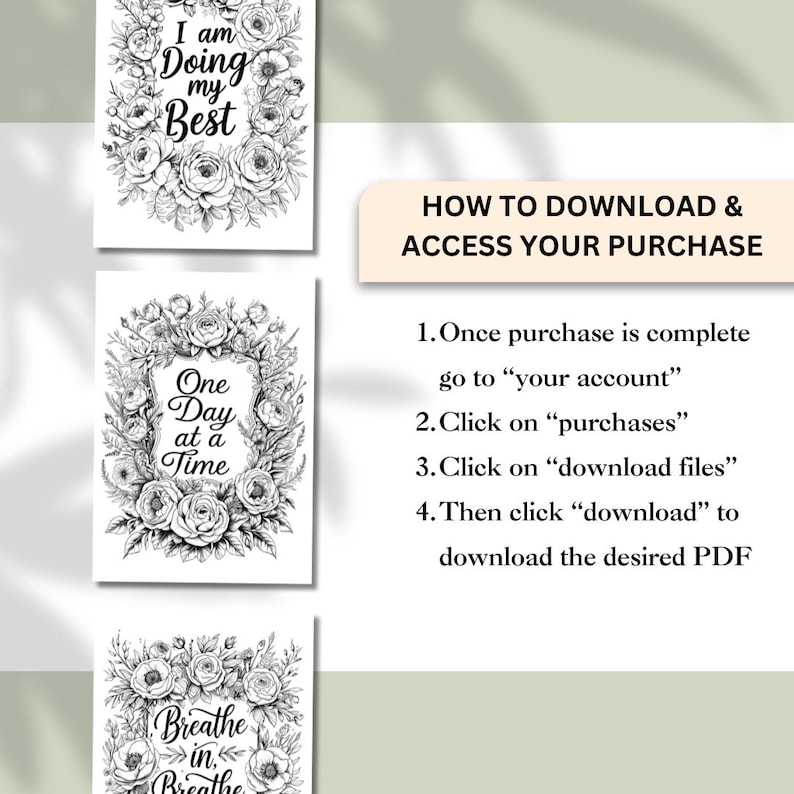 May include: Three monochrome floral art prints featuring motivational phrases: "I am Doing my Best", "One Day at a Time", and "Breathe in, Breathe". Instructions on how to download the purchase are also included.