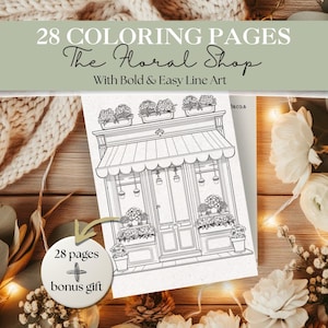 May include: A black and white line art coloring book page featuring a floral shop with a striped awning, flower boxes, and hanging lights. The text reads "28 COLORING PAGES The Floral Shop With Bold & Easy Line Art". A bonus gift is included.