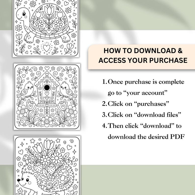 May include: Black and white line art illustrations of a turtle, birdhouse with birds, and hedgehog, all decorated with flowers and hearts. Text reads "HOW TO DOWNLOAD & ACCESS YOUR PURCHASE" with instructions.