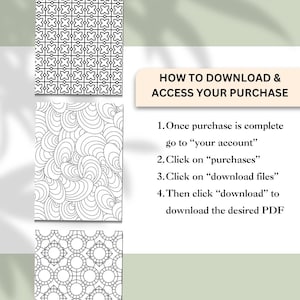May include: Image featuring three black and white patterned designs, likely for coloring or digital use. The designs include geometric shapes and swirling patterns. Text on the right side provides instructions on how to download and access a purchase.