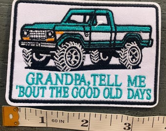 Grandpa Tell Me About Good Old Days Truck Patch, Western Embroidery, Iron on Patch (3.5x 2.5 inches)