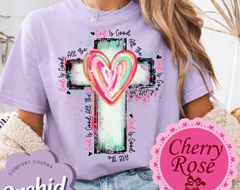 God is Good All The Time Tee, Faith T-Shirt, Christian Shirt
