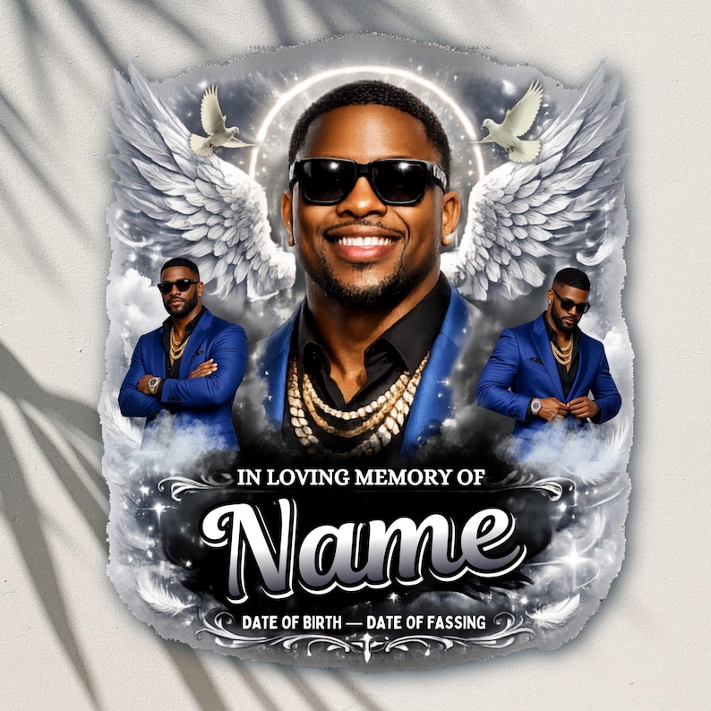 May include: A memorial graphic featuring a central portrait of a smiling person wearing sunglasses, a black shirt, a blue blazer, and gold chains, flanked by white wings and doves. Below, the text reads IN LOVING MEMORY OF Name DATE OF BIRTH &mdash; DATE OF PASSING.