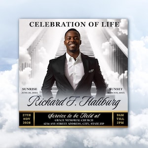 May include: A memorial announcement with the text "CELEBRATION OF LIFE" at the top. It features a smiling man in a black suit against a background of a stairway to the sky. The announcement includes dates, times, and location details.
