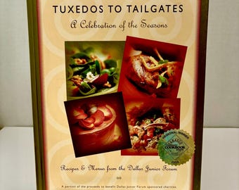 Vintage Cookbook | Tuxedos to Tailgates Dallas Junior Forum | Texas Recipes & Entertaining | Southern Hospitality Gift | Award Winning 2004
