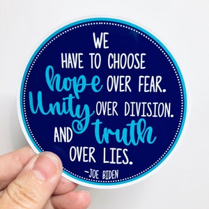we have to choose hope over fear Joe Biden quote vinyl sticker