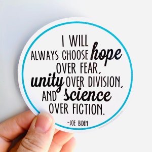 I will always choose hope over fear Joe Biden quote vinyl sticker