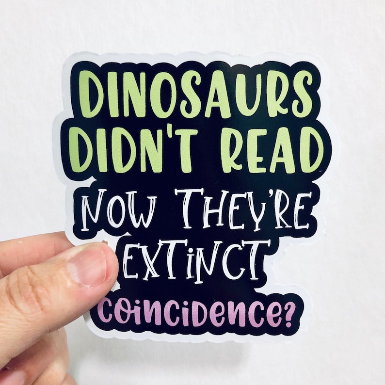 dinosaurs didn't read vinyl sticker image 0