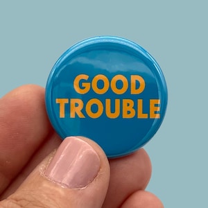 good trouble pinback button