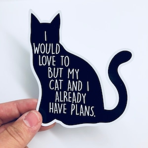 i would love to but my cat vinyl sticker