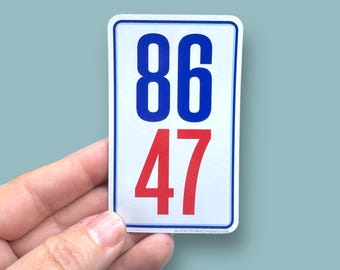 86 47 rectangle, anti trump sticker, anti fascism sticker, fdt waterproof vinyl sticker