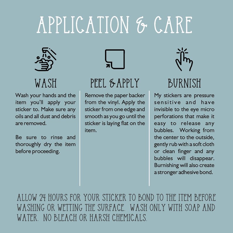 May include: A guide with illustrations on how to apply and care for stickers. The guide includes instructions for washing the surface, peeling and applying the sticker, and burnishing the sticker to remove air bubbles.