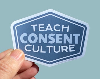 Teach consent culture vinyl sticker