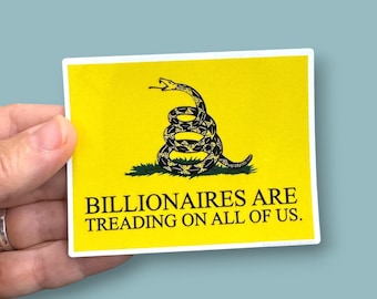 Billionaires are treading on all of us Gadsden flag waterproof vinyl sticker,