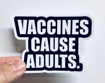 vaccines cause adults vinyl sticker