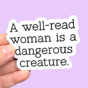 A well-read woman is a dangerous creature sticker, book lover sticker, waterproof vinyl sticker