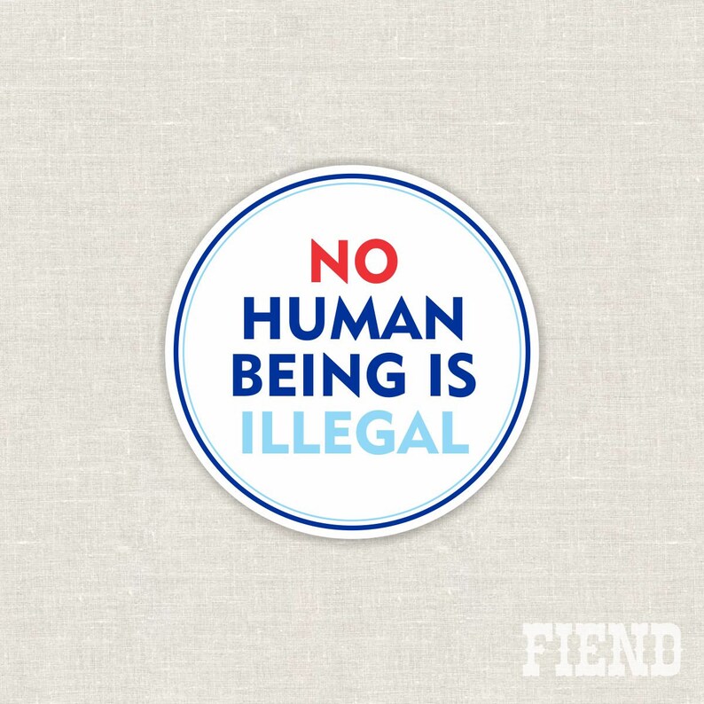 No human being is illegal vinyl sticker Etsy