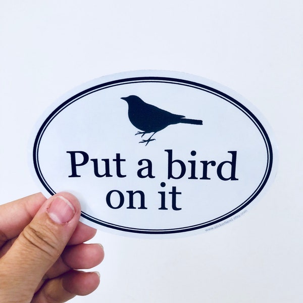 Put a bird on it oval vinyl sticker