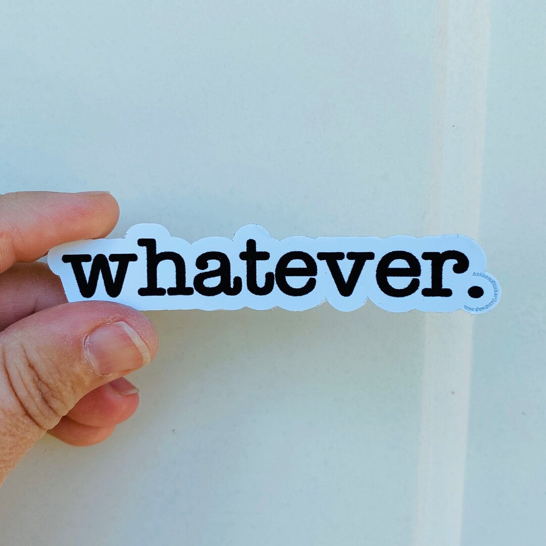 However Sticker Whatever Vinyl Sticker - Etsy