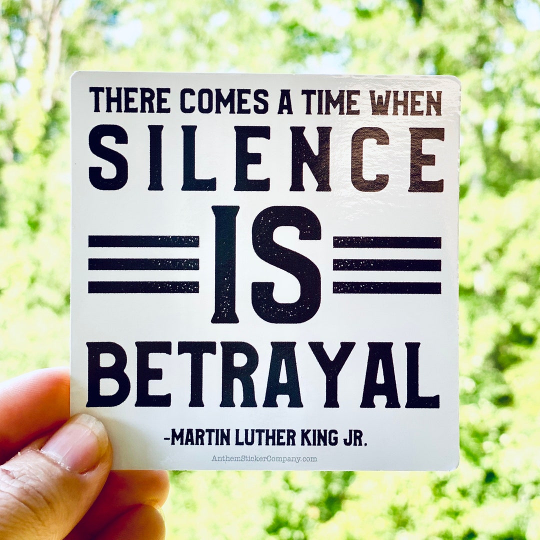 Silence is Betrayal Martin Luther King, Jr. Quote, Civil Rights