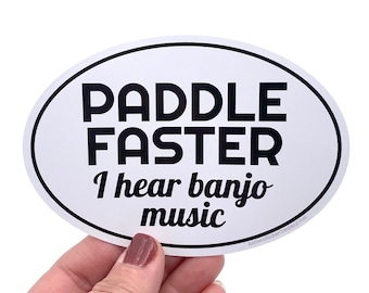 paddle faster I hear banjo music vinyl sticker
