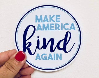 make America kind again vinyl sticker
