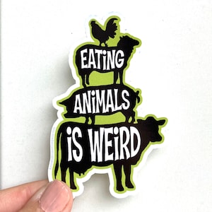 Eating animals is weird vinyl sticker