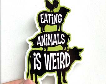 Eating animals is weird vinyl sticker