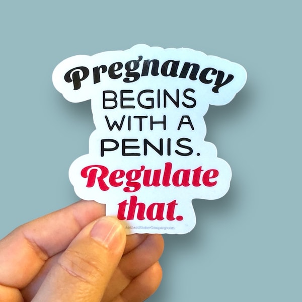 pregnancy begins with a penis regulate that vinyl sticker