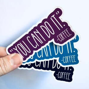 You can do it ... coffee vinyl sticker