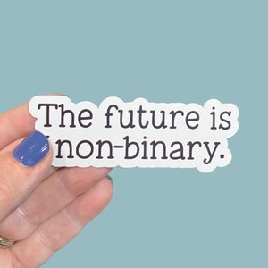 The future is non-binary vinyl sticker