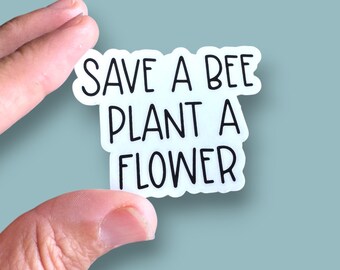 save a bee plant a flower small phone case or water bottle sized vinyl sticker