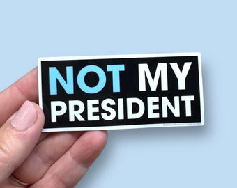 Not my President anti Trump vinyl sticker