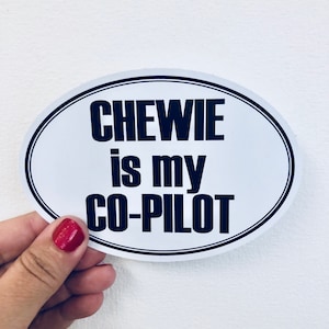 Chewie is my co-pilot oval bumper sticker