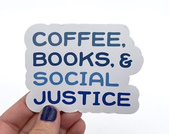Books, coffee, and social justice vinyl sticker