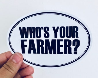 who's your farmer? vinyl bumper sticker