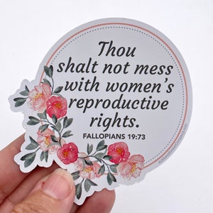 Thou shalt not mess with women&#39;s reproductive rights Fallopians 19:73 vinyl sticker