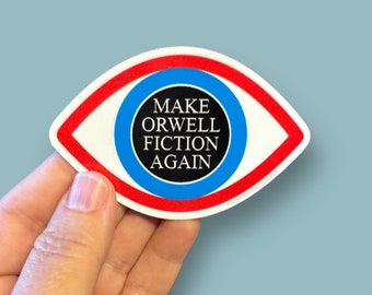 Make Orwell fiction again waterproof vinyl sticker