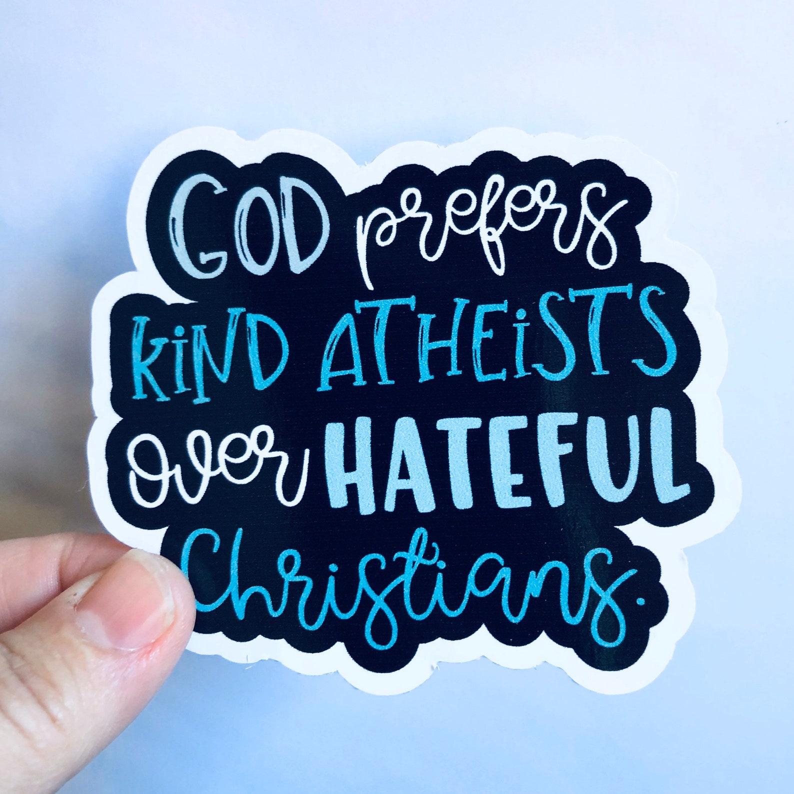God Prefers Kind Atheists Over Hateful Christians Vinyl Sticker - Etsy
