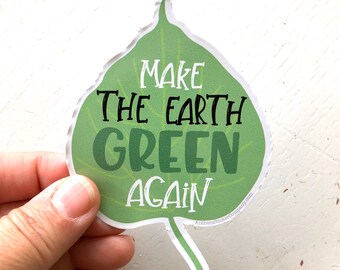Make the earth green again leaf vinyl sticker